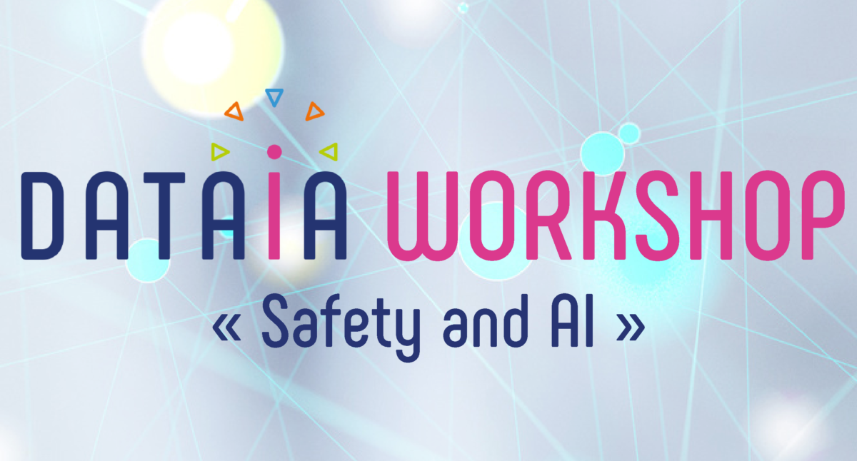 DATAIA Workshop “Safety and AI”