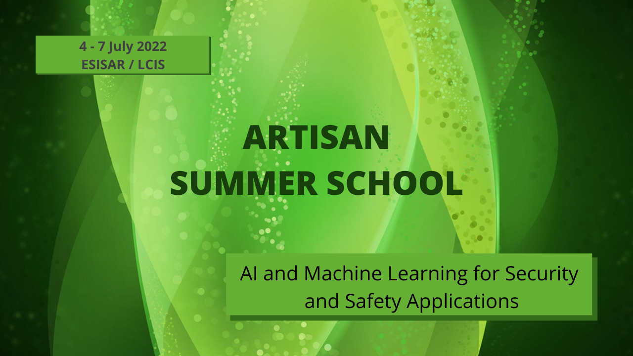 ARTISAN 2022 Summer school: AI and Machine Learning for Security and Safety Applications